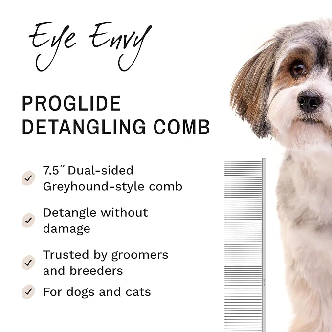 Eye Envy ProGlide Detangling Comb for Dogs and Cats. Dual-sided 7.5” Greyhound-style comb with 30mm rounded teeth. Gentle on your pet, it glides through dense coats without damaging hair or skin.
